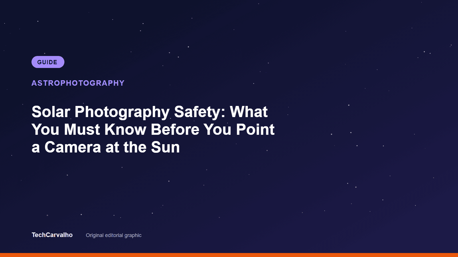 TechCarvalho editorial graphic for "Solar Photography Safety: What You Must Know Before You Point a Camera at the Sun" — Astrophotography guide