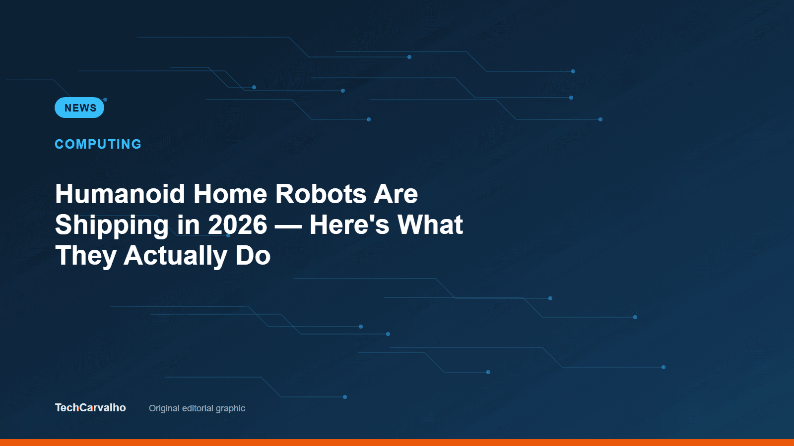 TechCarvalho editorial graphic for "Humanoid Home Robots Are Shipping in 2026 — Here's What They Actually Do" — Computing news