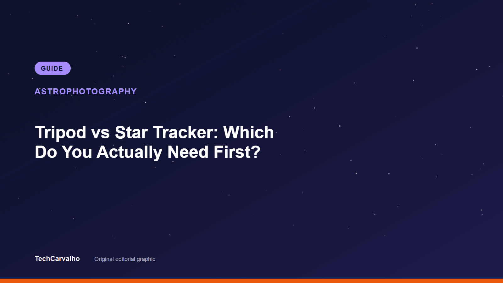 TechCarvalho editorial graphic for "Tripod vs Star Tracker: Which Do You Actually Need First?" — Astrophotography guide