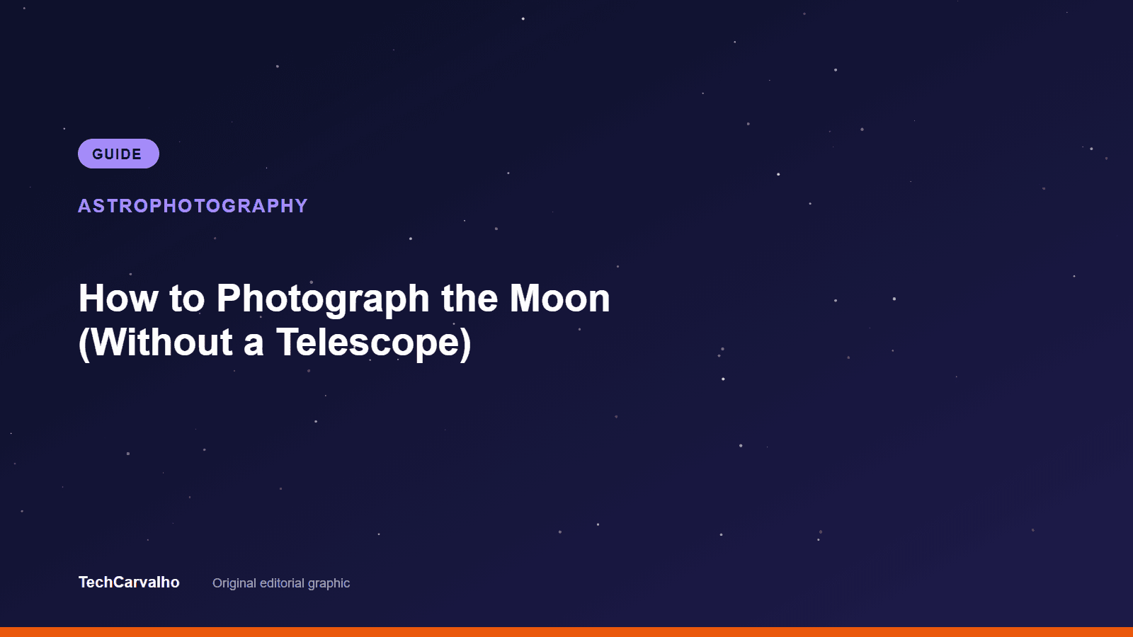 TechCarvalho editorial graphic for "How to Photograph the Moon (Without a Telescope)" — Astrophotography guide